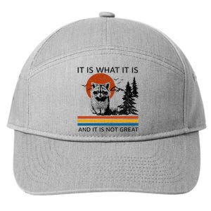 Raccoon It Is What It Is And It Is Not Great 7-Panel Snapback Hat