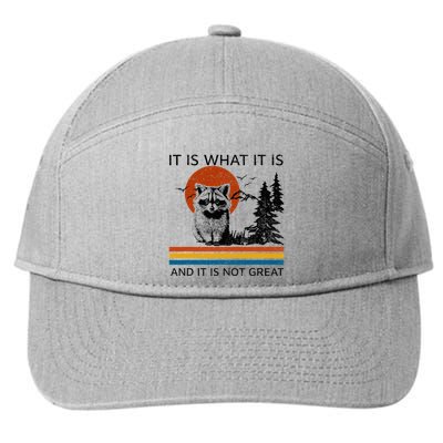Raccoon It Is What It Is And It Is Not Great 7-Panel Snapback Hat