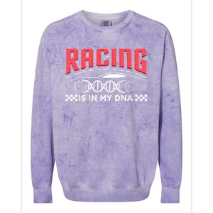 Racing Is In My Dna Because Racecar Drive Dirt Track Racing Funny Gift Colorblast Crewneck Sweatshirt