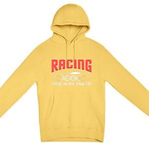 Racing Is In My Dna Because Racecar Drive Dirt Track Racing Funny Gift Premium Pullover Hoodie