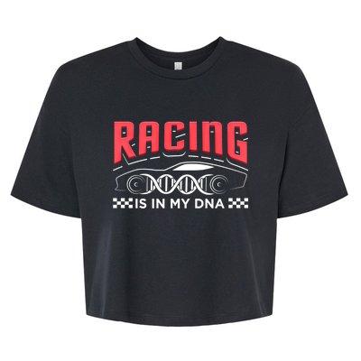 Racing Is In My Dna Because Racecar Drive Dirt Track Racing Funny Gift Bella+Canvas Jersey Crop Tee