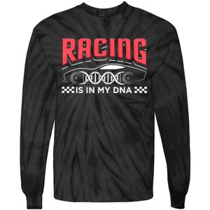 Racing Is In My Dna Because Racecar Drive Dirt Track Racing Funny Gift Tie-Dye Long Sleeve Shirt