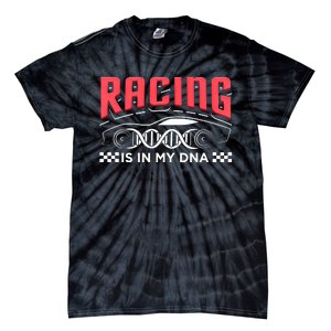 Racing Is In My Dna Because Racecar Drive Dirt Track Racing Funny Gift Tie-Dye T-Shirt