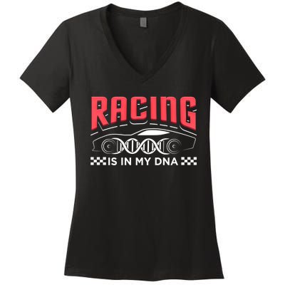 Racing Is In My Dna Because Racecar Drive Dirt Track Racing Funny Gift Women's V-Neck T-Shirt