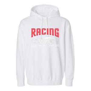 Racing Is In My Dna Because Racecar Drive Dirt Track Racing Funny Gift Garment-Dyed Fleece Hoodie