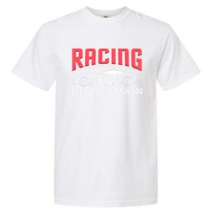 Racing Is In My Dna Because Racecar Drive Dirt Track Racing Funny Gift Garment-Dyed Heavyweight T-Shirt