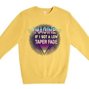 Retro Imagine If I Got A Low Taper Fade Funny Viral Meme Premium Crewneck Sweatshirt