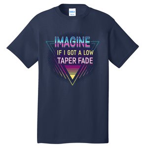 Retro Imagine If I Got A Low Taper Fade Funny Viral Meme Tall T-Shirt