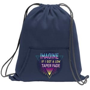 Retro Imagine If I Got A Low Taper Fade Funny Viral Meme Sweatshirt Cinch Pack Bag