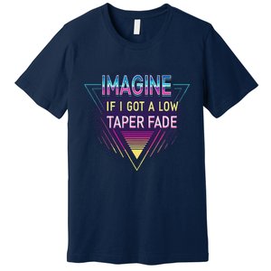 Retro Imagine If I Got A Low Taper Fade Funny Viral Meme Premium T-Shirt