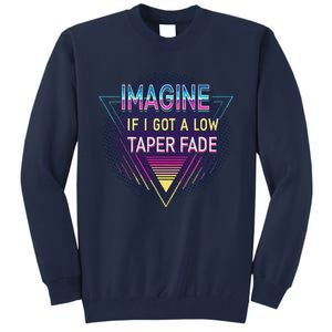 Retro Imagine If I Got A Low Taper Fade Funny Viral Meme Tall Sweatshirt