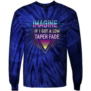 Retro Imagine If I Got A Low Taper Fade Funny Viral Meme Tie-Dye Long Sleeve Shirt