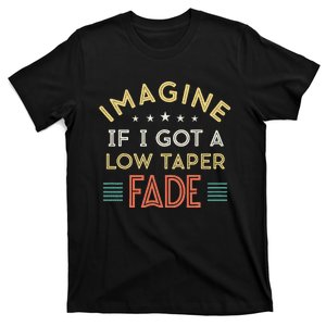 Retro Imagine If I Got A Low Taper Fade Funny Viral Meme T-Shirt