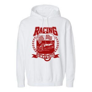 Racing Is In My Blood Garment-Dyed Fleece Hoodie