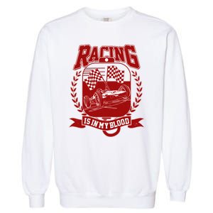 Racing Is In My Blood Garment-Dyed Sweatshirt