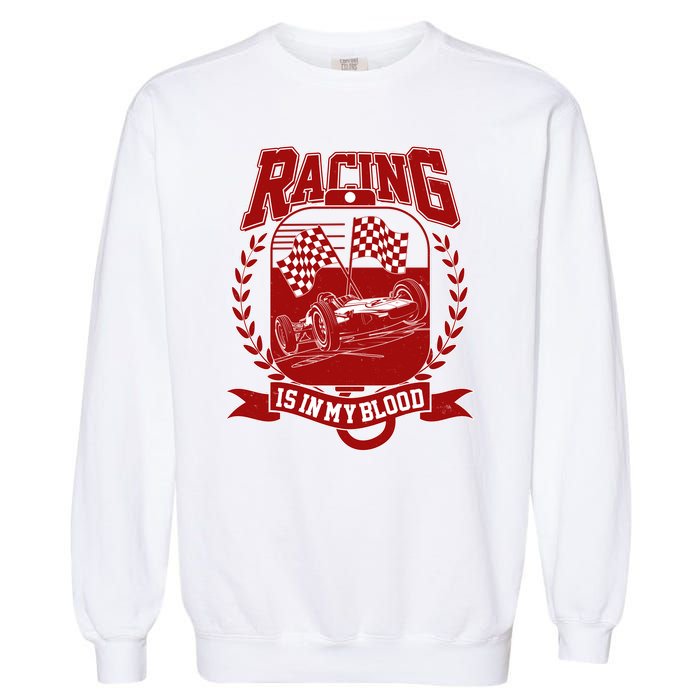 Racing Is In My Blood Garment-Dyed Sweatshirt