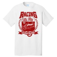 Racing Is In My Blood Tall T-Shirt