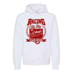 Racing Is In My Blood Premium Hoodie