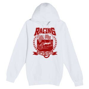 Racing Is In My Blood Premium Pullover Hoodie