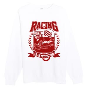 Racing Is In My Blood Premium Crewneck Sweatshirt