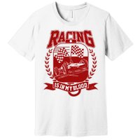 Racing Is In My Blood Premium T-Shirt