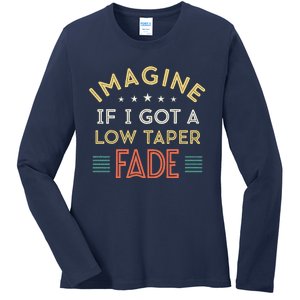 Retro Imagine If I Got A Low Taper Fade Funny Viral Meme Ladies Long Sleeve Shirt