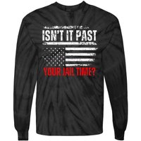 Retro IsnT It Past Your Jail Time American Flag Tie-Dye Long Sleeve Shirt