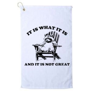 Raccoon It Is What It Is And It Is Not Great Platinum Collection Golf Towel