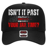 Retro IsnT It Past Your Jail Time Vintage American Flag High Crown Mesh Back Trucker Hat