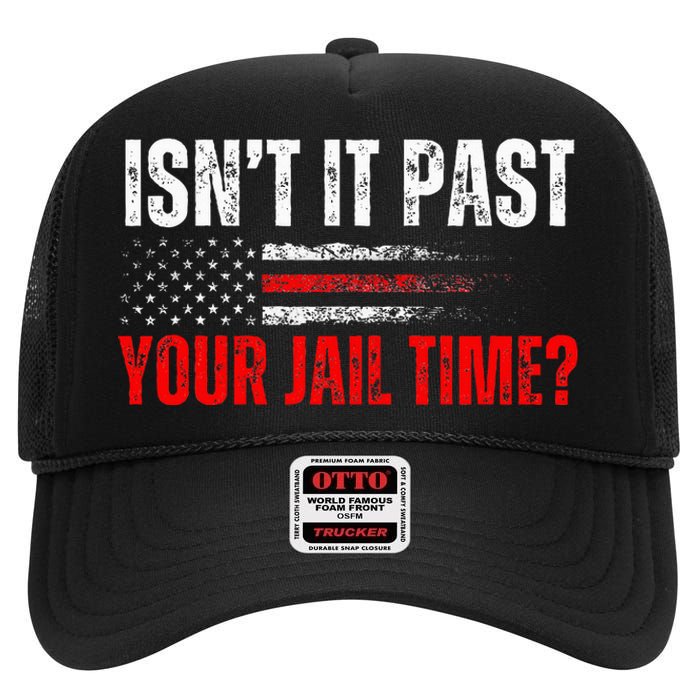 Retro IsnT It Past Your Jail Time Vintage American Flag High Crown Mesh Back Trucker Hat