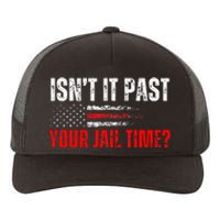 Retro IsnT It Past Your Jail Time Vintage American Flag Yupoong Adult 5-Panel Trucker Hat