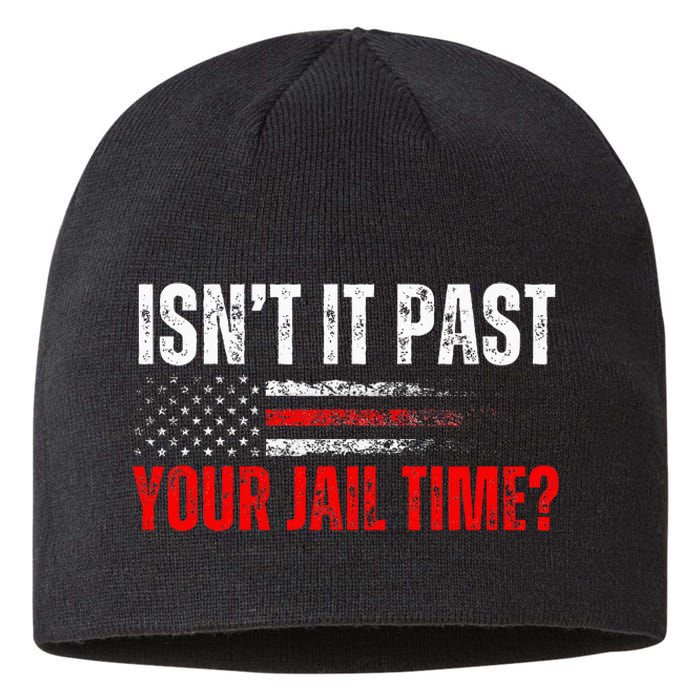 Retro IsnT It Past Your Jail Time Vintage American Flag Sustainable Beanie