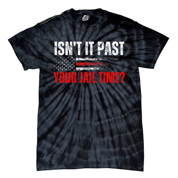 Retro IsnT It Past Your Jail Time Vintage American Flag Tie-Dye T-Shirt