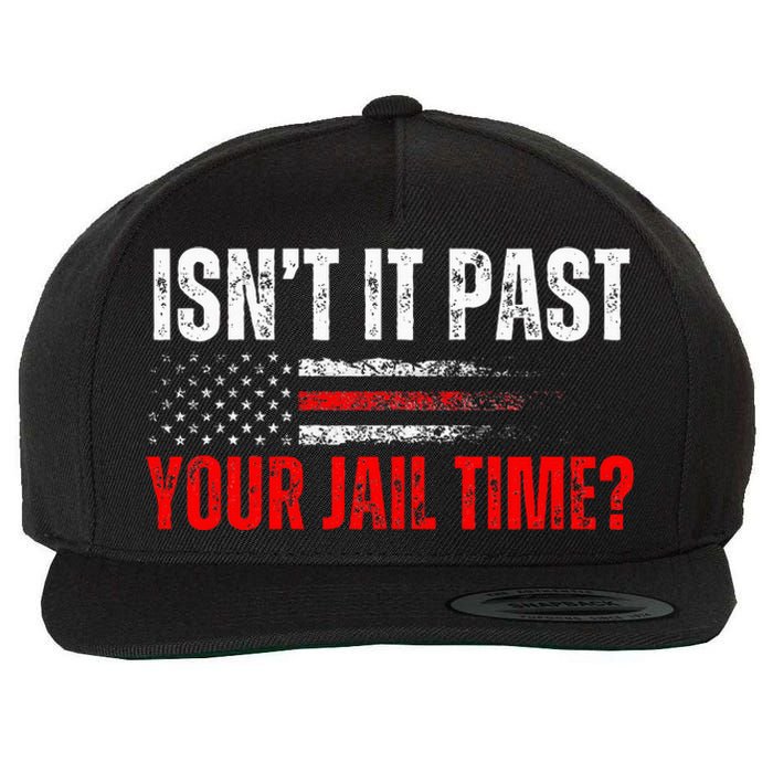 Retro IsnT It Past Your Jail Time Vintage American Flag Wool Snapback Cap