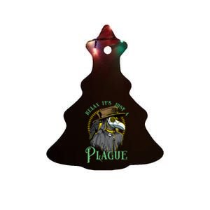 Relax ItS Just A Plague Funny Doctor Middle Age Medicine Ceramic Tree Ornament