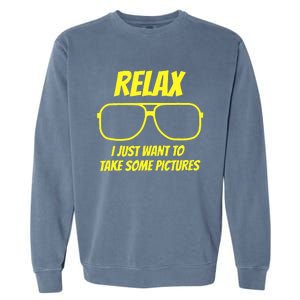 Relax I just want to take some pictures Garment-Dyed Sweatshirt