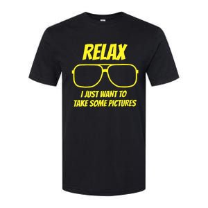 Relax I just want to take some pictures Softstyle CVC T-Shirt