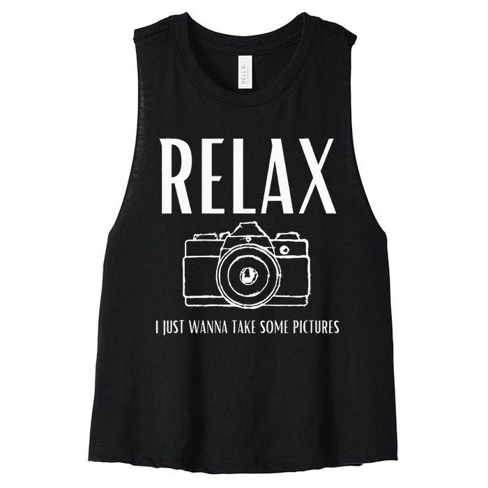 Relax  I just wanna take some pictures  Women's Racerback Cropped Tank