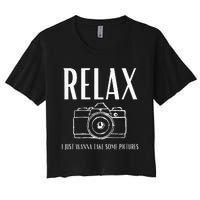 Relax  I just wanna take some pictures  Women's Crop Top Tee