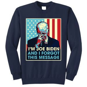 Retro Im Joe Biden And I Forgot This Message Us Flag Tall Sweatshirt