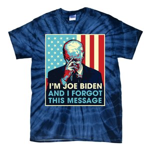 Retro Im Joe Biden And I Forgot This Message Us Flag Tie-Dye T-Shirt