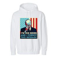 Retro Im Joe Biden And I Forgot This Message Us Flag Garment-Dyed Fleece Hoodie