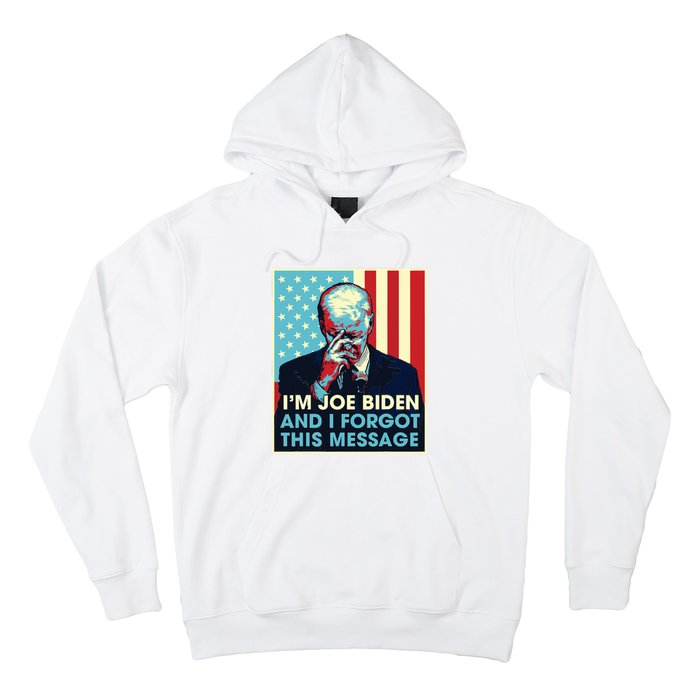 Retro Im Joe Biden And I Forgot This Message Us Flag Hoodie