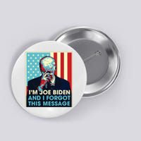 Retro Im Joe Biden And I Forgot This Message Us Flag Button