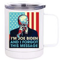 Retro Im Joe Biden And I Forgot This Message Us Flag 12 oz Stainless Steel Tumbler Cup