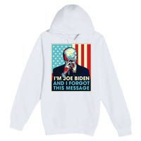 Retro Im Joe Biden And I Forgot This Message Us Flag Premium Pullover Hoodie