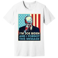 Retro Im Joe Biden And I Forgot This Message Us Flag Premium T-Shirt