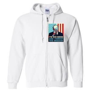 Retro Im Joe Biden And I Forgot This Message Us Flag Full Zip Hoodie