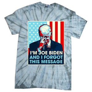 Retro Im Joe Biden And I Forgot This Message Us Flag Tie-Dye T-Shirt