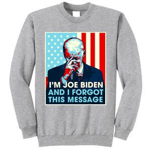 Retro Im Joe Biden And I Forgot This Message Us Flag Tall Sweatshirt